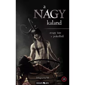 A NAGY KALAND - AVAGY KIÚT A POKOLBÓL
