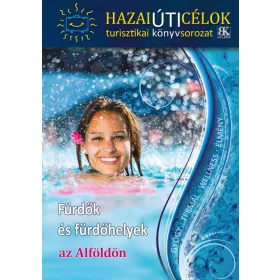 FÜRDŐK ÉS FÜRDŐHELYEK AZ ALFÖLDÖN