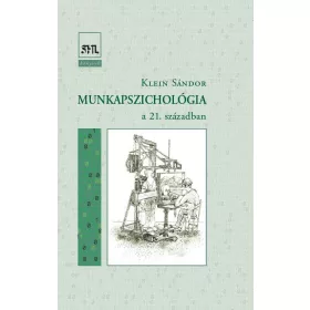 MUNKAPSZICHOLÓGIA - A 21. SZÁZADBAN