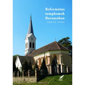 REFORMÁTUS TEMPLOMOK BARANYÁBAN