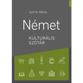 NÉMET KULTURÁLIS SZÓTÁR (2.BŐVÍTETT KIADÁS)