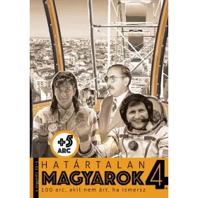 HATÁRTALAN MAGYAROK 4. 100 ARC, AKIT NEM ÁRT, HA ISMERSZ