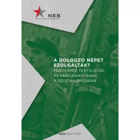 A DOLGOZÓ NÉPET SZOLGÁLTÁK?