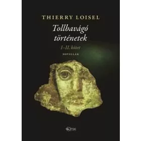 TOLLBAVÁGÓ TÖRTÉNETEK I-II. KÖTET