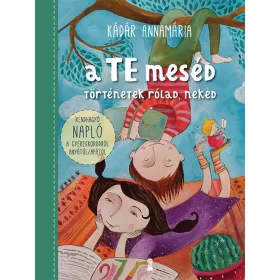 A TE MESÉD - TÖRTÉNETEK RÓLAD, NEKED