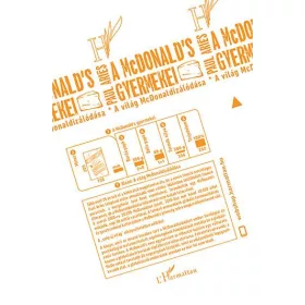 A MCDONALDS GYERMEKEI - A VILÁG MCDONALDIZÁLÓDÁSA