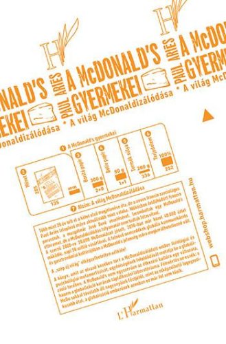 A MCDONALDS GYERMEKEI - A VILÁG MCDONALDIZÁLÓDÁSA