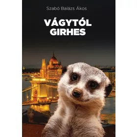 VÁGYTÓL GIRHES