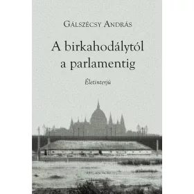 A BIRKAHODÁLYTÓL A PARLAMENTIG