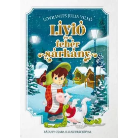 LÍVIÓ ÉS A FEHÉR SÁRKÁNY
