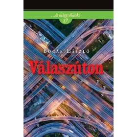 VÁLASZÚTON - ... ÉS MÉGIS ÉLÜNK! 27.