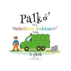 PALKÓ ÉS A VARÁZSLATOS KUKÁSAUTÓ  2. RÉSZ - A PIKNIK
