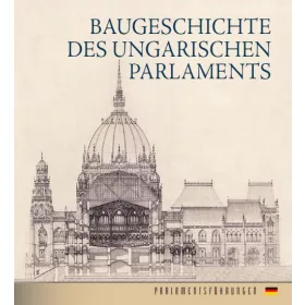 BAUGESCHICHTE DES UNGARISCHEN PARLAMENTS