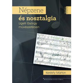 NÉPZENE ÉS NOSZTALGIA LIGETI GYÖRGY MŰVÉSZETÉBEN