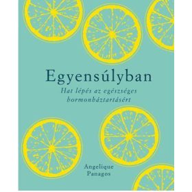   EGYENSÚLYBAN - HAT LÉPÉS AZ EGÉSZSÉGES HORMONHÁZTARTÁSÉRT