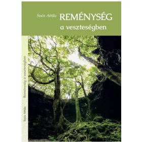 REMÉNYSÉG A VESZTESÉGBEN