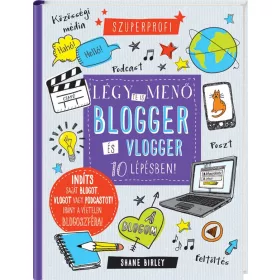 LÉGY TE IS MENŐ BLOGGER ÉS VLOGGER 10 LÉPÉSBEN!
