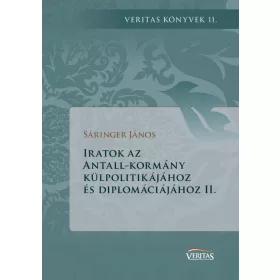   IRATOK AZ ANTALL-KORMÁNY KÜLPOLITIKÁJÁHOZ ÉS DIPLOMÁCIÁJÁHOZ II.