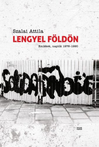 LENGYEL FÖLDÖN - EMLÉKEK, NAPLÓK 1976-1990