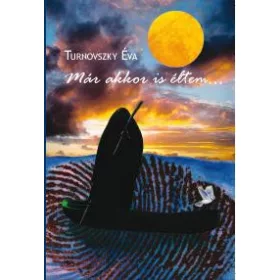 MÁR AKKOR IS ÉLTEM...