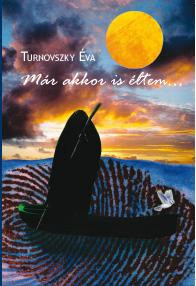 MÁR AKKOR IS ÉLTEM...