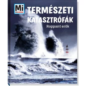 TERMÉSZETI KATASZTRÓFÁK - ROPPANT ERŐK