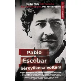 PABLO ESCOBAR BÉRGYILKOSA VOLTAM