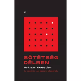 SÖTÉTSÉG DÉLBEN - ÚJ FORDÍTÁS AZ EREDETI KÉZIRATBÓL