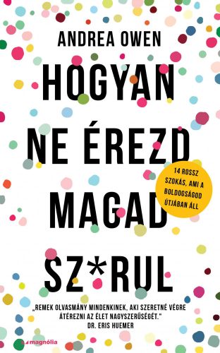HOGYAN NE ÉREZD MAGAD SZ*RUL