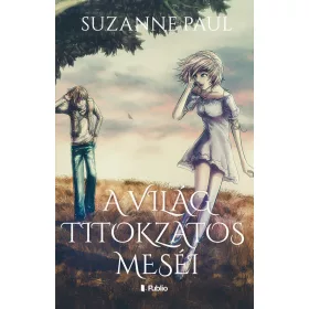 SUZANNE PAUL: A VILÁG TITOKZATOS MESÉI