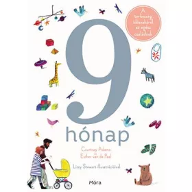   COURTNEY ADAMO - ESTHER VAN DE PAAL: 9 HÓNAP - A TERHESSÉG IDŐSZAKÁRÓL AZ EGÉSZ CSALÁDNAK