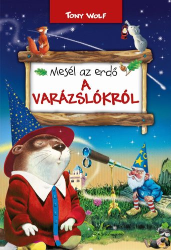 MESÉL AZ ERDŐ - A VARÁZSLÓKRÓL