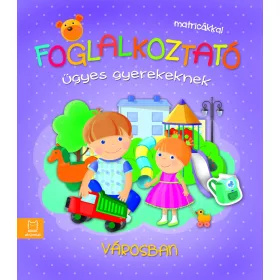 FOGLALKOZTATÓ ÜGYES GYEREKEKNEK - VÁROSBAN