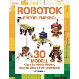 ROBOTOK ÉPÍTŐELEMEKBŐL - LEGO