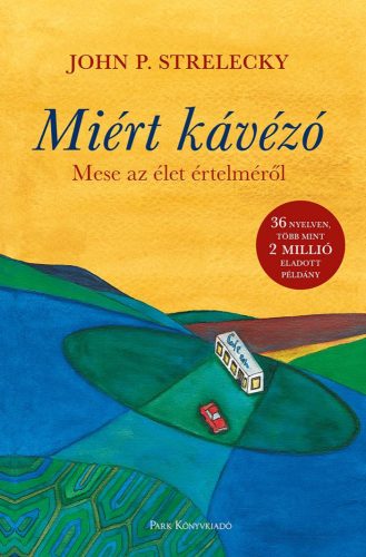 MIÉRT KÁVÉZÓ - MESE AZ ÉLET ÉRTELMÉRŐL