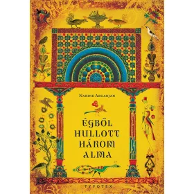   ÉGBŐL HULLOTT HÁROM ALMA - MARANI KRÓNIKÁK ÉS EGYÉB TÖRTÉNETEK