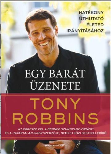 EGY BARÁT ÜZENETE - HATÉKONY ÚTMUTATÓ ÉLETED IRÁNYÍTÁSÁHOZ