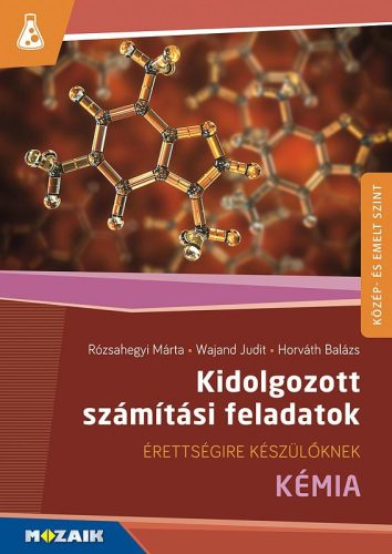 KIDOLGOZOTT SZÁMÍTÁSI FELADATOK - KÉMIA,  KÖZÉP- ÉS EMELT SZINT