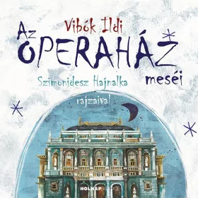 VIBÓK ILDI: AZ OPERAHÁZ MESÉI