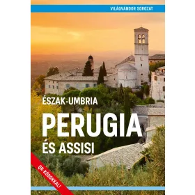 ÉSZAK-UMBRIA PERUGIA ÉS ASSISI - VILÁGVÁNDOR SOROZAT