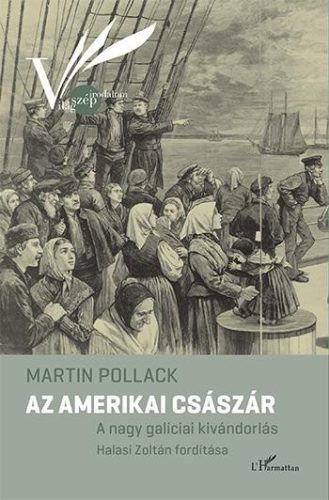 AZ AMERIKAI CSÁSZÁR  A NAGY GALÍCIAI KIVÁNDORLÁS