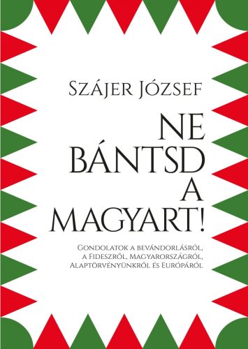 NE BÁNTSD A MAGYART!