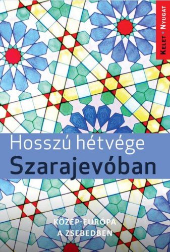 HOSSZÚ HÉTVÉGÉK SZARAJEVÓBAN