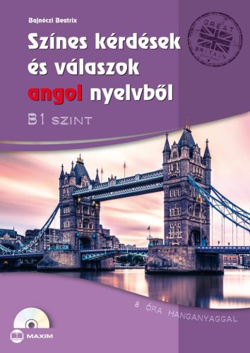 SZÍNES KÉRDÉSEK ÉS VÁLASZOK ANGOL NYELVBŐL - B1 SZINT (CD-MELLÉKLETTEL)