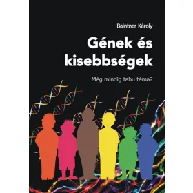 GÉNEK ÉS KISEBBSÉGEK - MÉG MINDIG TABU TÉMA?