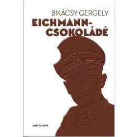 EICHMANN-CSOKOLÁDÉ