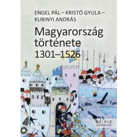 MAGYARORSZÁG TÖRTÉNETE 1301-1526 - FŰZÖTT