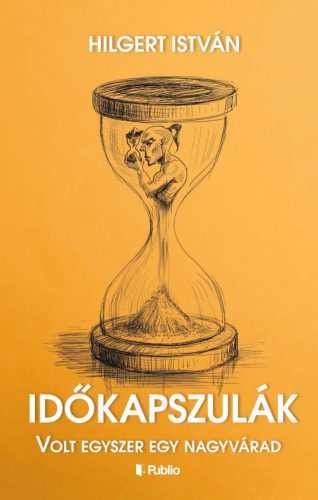 IDŐKAPSZULÁK - VOLT EGYSZER EGY NAGYVÁRAD
