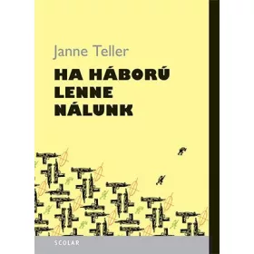 HA HÁBORÚ LENNE NÁLUNK