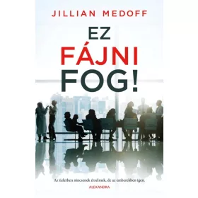 EZ FÁJNI FOG!